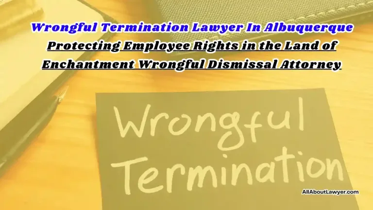 Wrongful Termination Lawyer In Albuquerque Protecting Employee Rights in the Land of Enchantment Wrongful Dismissal Attorney (1)