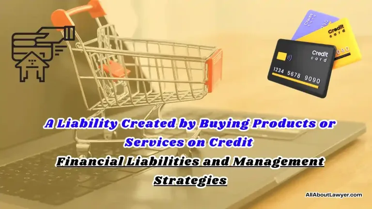 A Liability Created by Buying Products or Services on Credit Financial Liabilities and Management Strategies