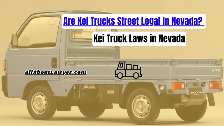 Are Kei Trucks Street Legal in Nevada? Kei Truck Laws in Nevada