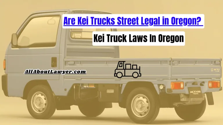 Are Kei Trucks Street Legal in Oregon? Kei Truck Laws In Oregon