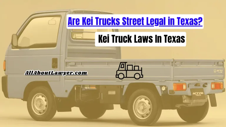 Are Kei Trucks Street Legal in Texas? Kei Truck Laws In Texas