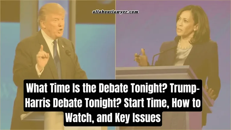 What Time Is the Debate Tonight Trump-Harris Debate Tonight Start Time, How to Watch, and Key Issues