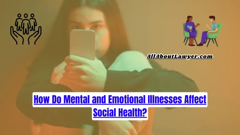 How Do Mental and Emotional Illnesses Affect Social Health?