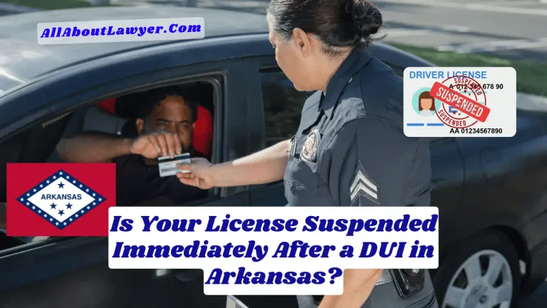 Is Your License Suspended Immediately After a DUI in Arkansas?