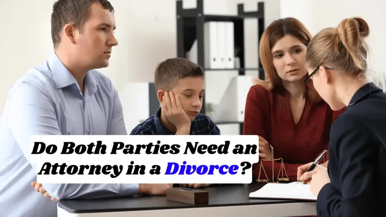 Do Both Parties Need an Attorney in a Divorce?