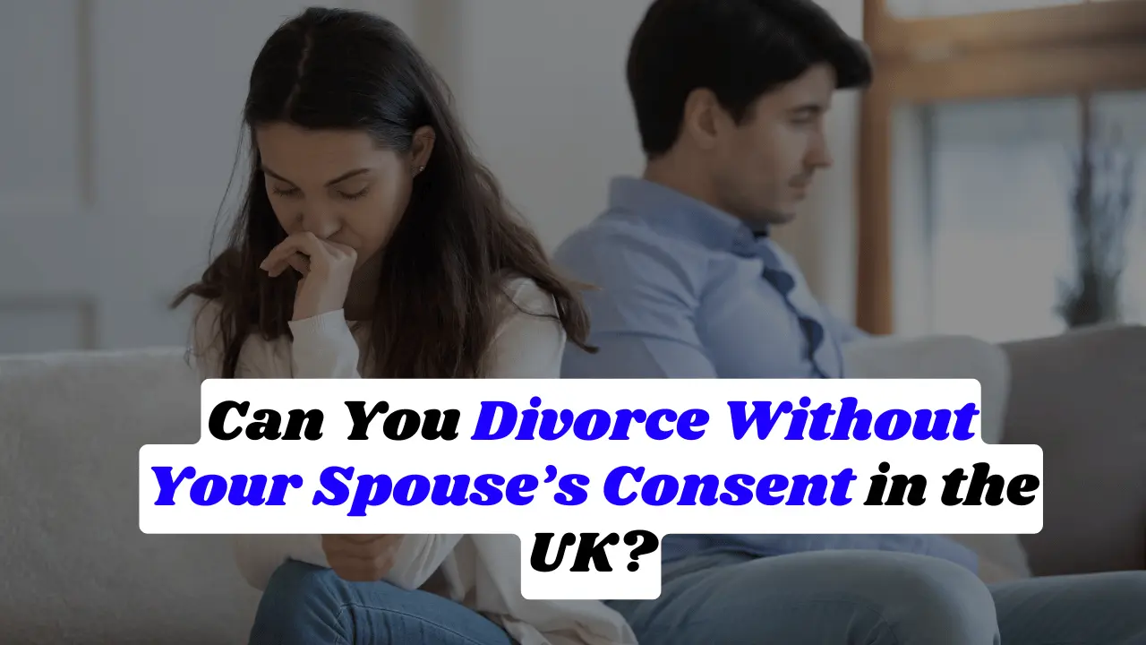 Can My Husband Divorce Me Without My Consent Uk