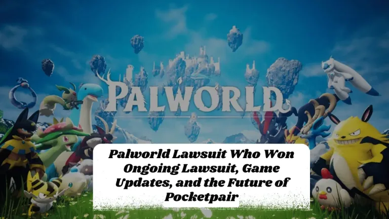 Palworld Lawsuit Who Won Ongoing Lawsuit, Game Updates, and the Future of Pocketpair