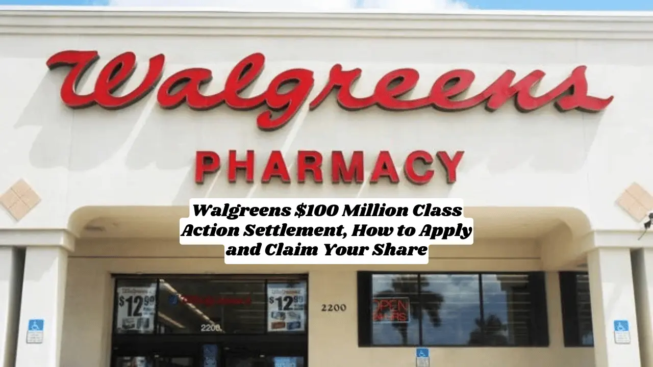 Is There A Class Action Lawsuit Against Walgreens Walgreens $100 Million Class Action Settlement, How To Apply And Claim