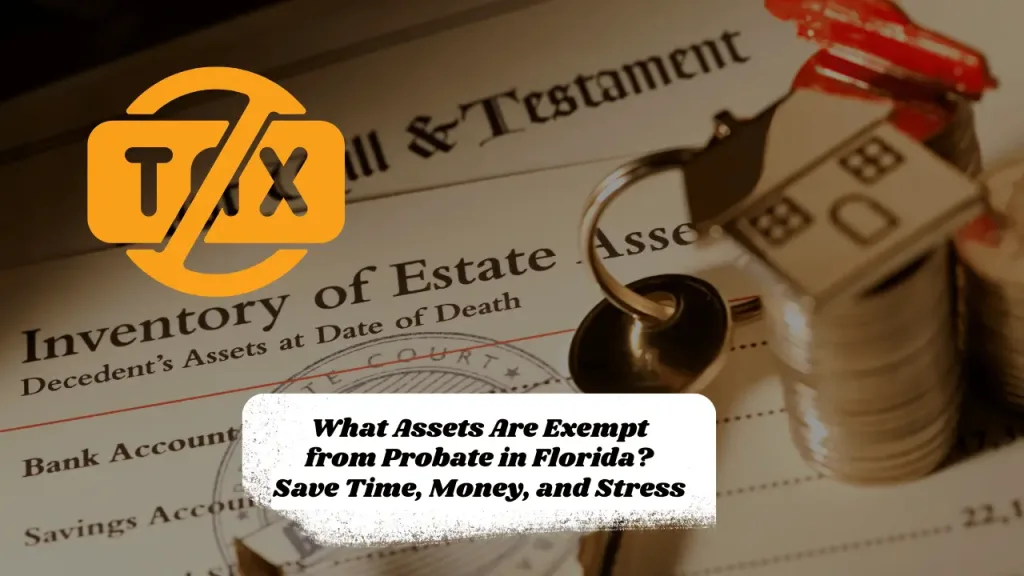 What Assets Are Exempt from Probate in Florida? Save Time, Money, and Stress