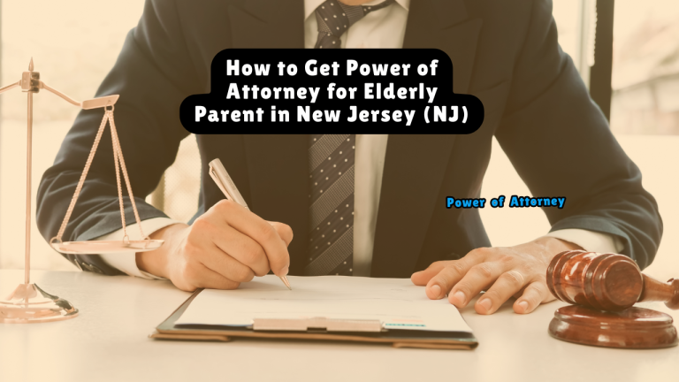 How to Get Power of Attorney for Elderly Parent in New Jersey (NJ)
