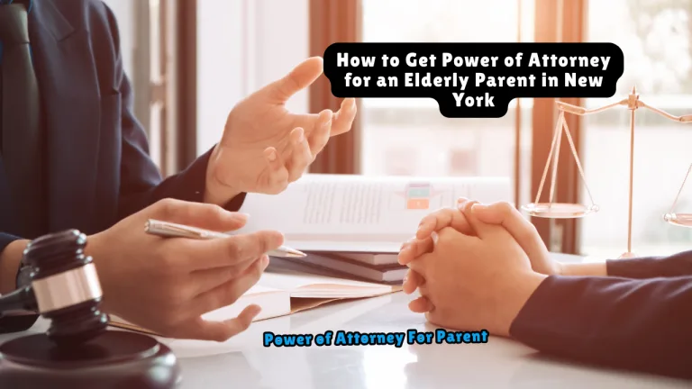 How to Get Power of Attorney for an Elderly Parent in New York