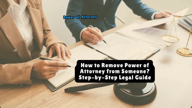 How to Remove Power of Attorney from Someone? Step-by-Step Legal Guide
