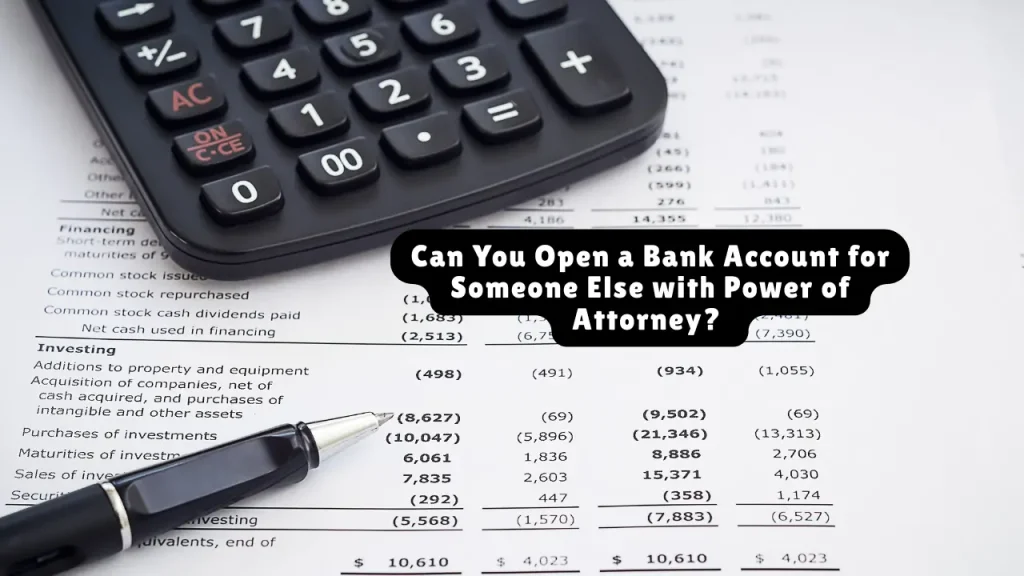Can You Open a Bank Account for Someone Else with Power of Attorney?