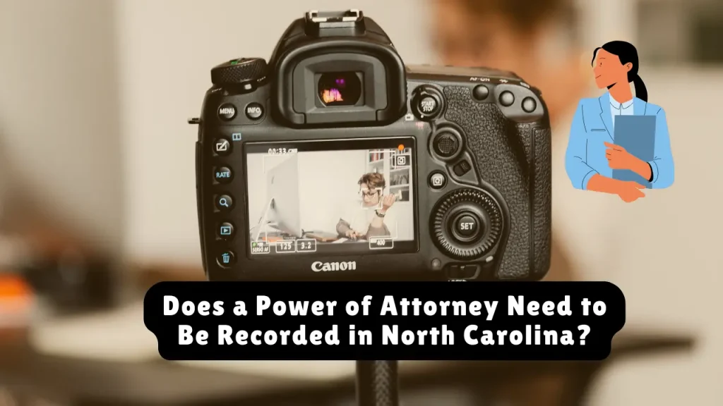 Does a Power of Attorney Need to Be Recorded in North Carolina?