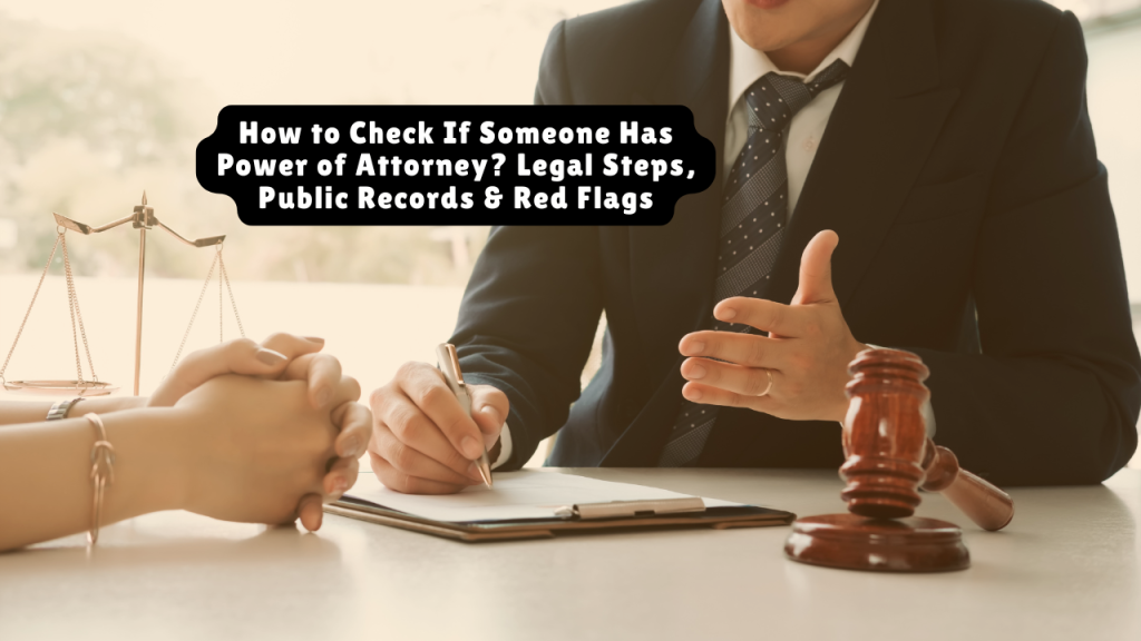 How to Check If Someone Has Power of Attorney? Legal Steps, Public Records & Red Flags 1 How to Check If Someone Has Power of Attorney? Legal Steps, Public Records & Red Flags