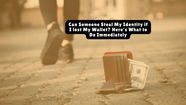 Can Someone Steal My Identity if I lost My Wallet? Here's What to Do Immediately