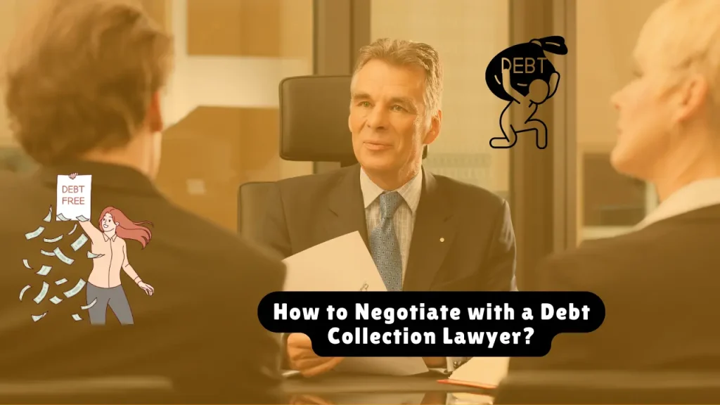 How to Negotiate with a Debt Collection Lawyer?
