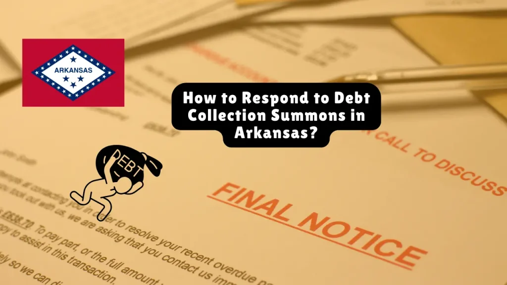 How to Respond to Debt Collection Summons in Arkansas?
