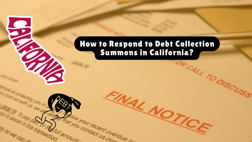 How to Respond to Debt Collection Summons in California?