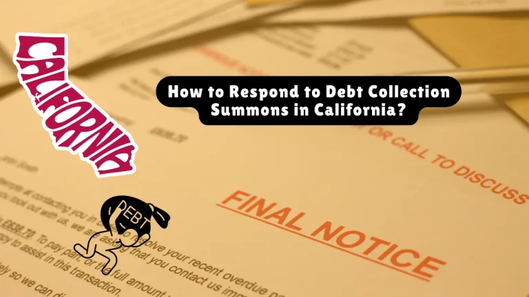 How to Respond to Debt Collection Summons in California?