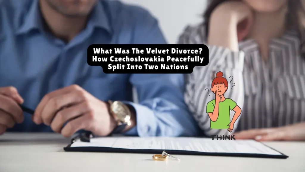 What Was The Velvet Divorce? How Czechoslovakia Peacefully Split Into Two Nations