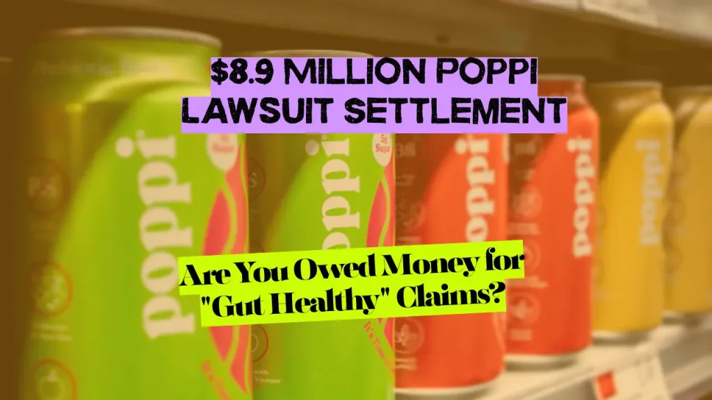 $8.9 Million Poppi Lawsuit Settlement, Are You Owed Money for "Gut Healthy" Claims?