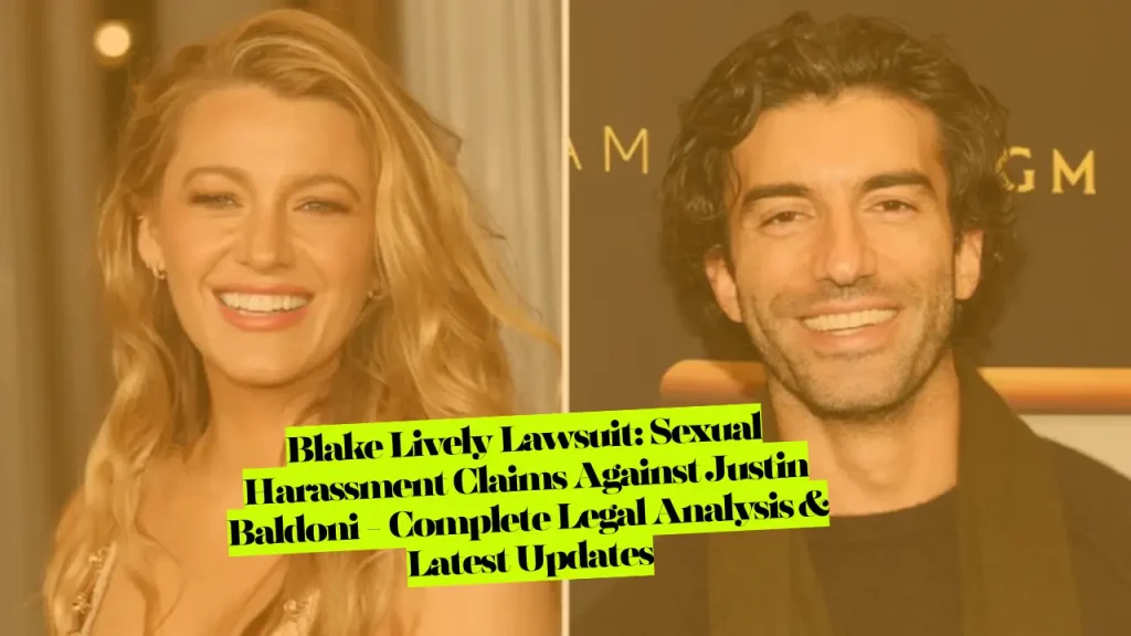 Blake Lively Lawsuit: Sexual Harassment Claims Against Justin Baldoni - Complete Legal Analysis & Latest Updates