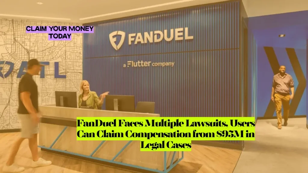 FanDuel Faces Multiple Lawsuits, Users Can Claim Compensation from $95M in Legal Cases