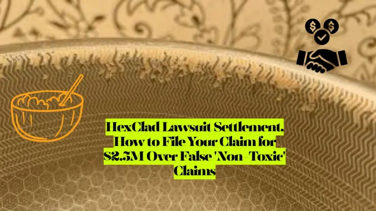 HexClad Lawsuit Settlement, How to File Your Claim for $2.5M Over False 'Non-Toxic' Claims