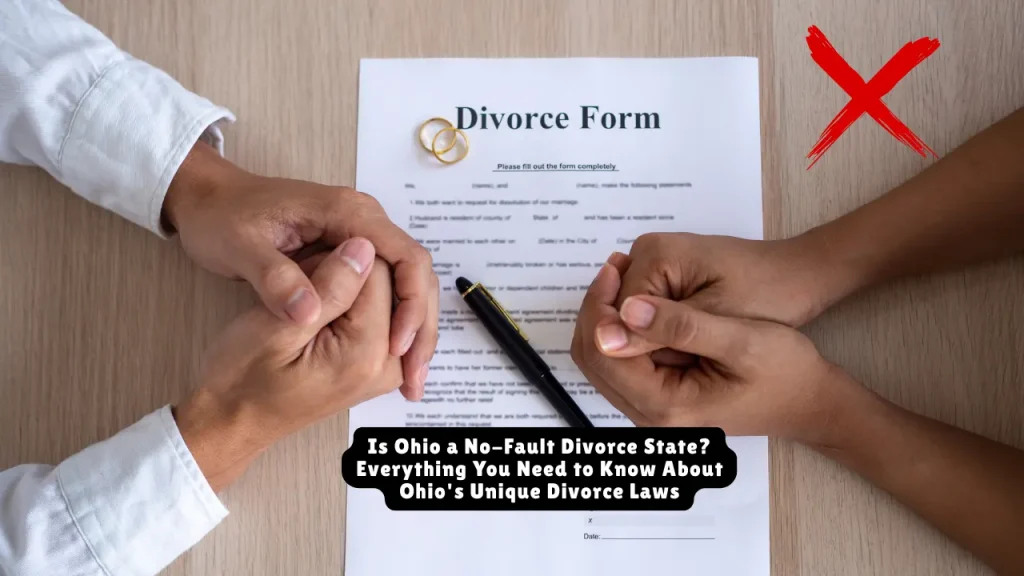 Is Ohio a No-Fault Divorce State? Everything You Need to Know About Ohio's Unique Divorce Laws