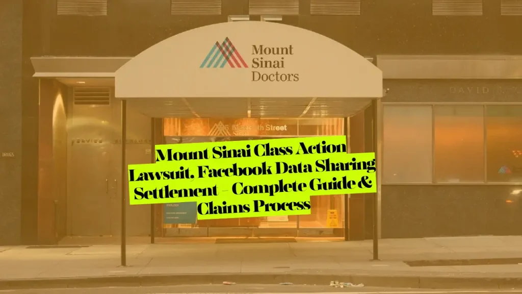 Mount Sinai Class Action Lawsuit, Facebook Data Sharing Settlement - Complete Guide & Claims Process