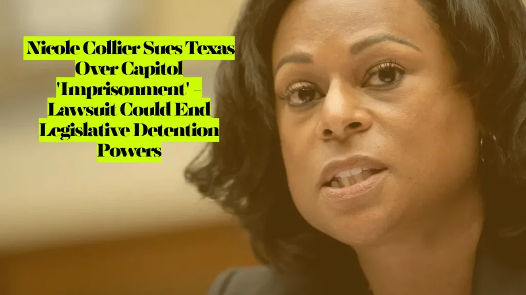  Nicole Collier Sues Texas Over Capitol 'Imprisonment' - Lawsuit Could End Legislative Detention Powers