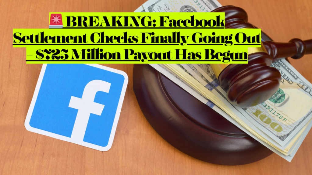Facebook Class Action Lawsuit Payout Settlement Checks Finally Going Out - $725 Million Payout Has Begun