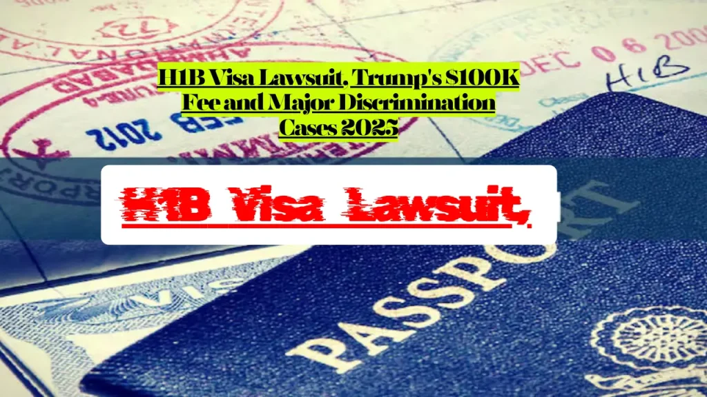H1B Visa Lawsuit, Trump's $100K Fee and Major Discrimination Cases 2025