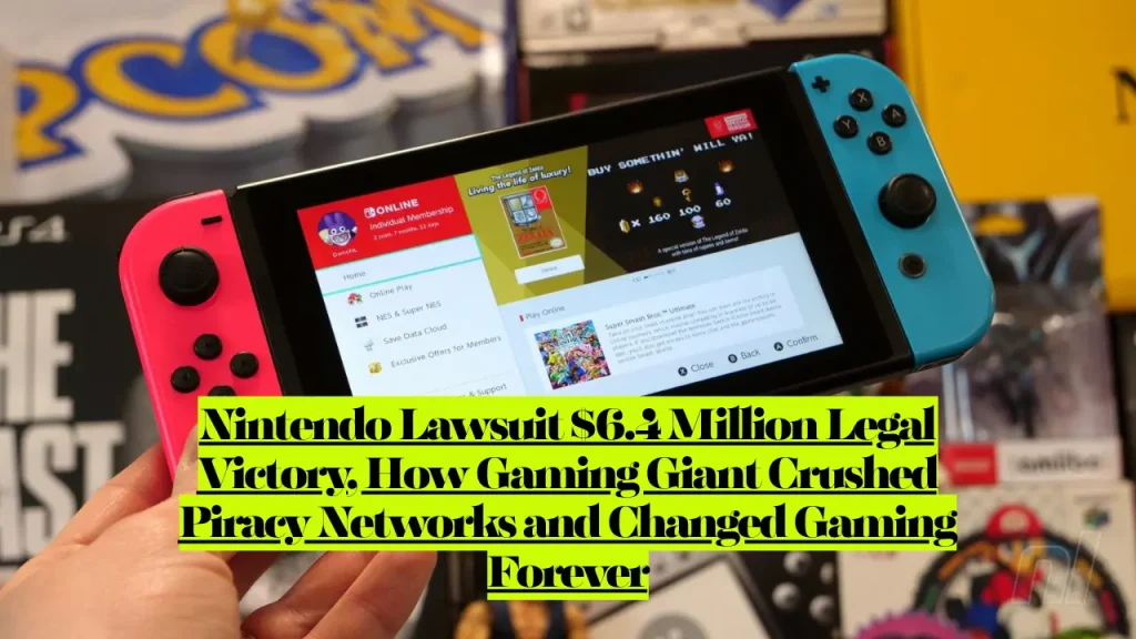 Nintendo Lawsuit $6.4 Million Legal Victory, How Gaming Giant Crushed Piracy Networks and Changed Gaming Forever