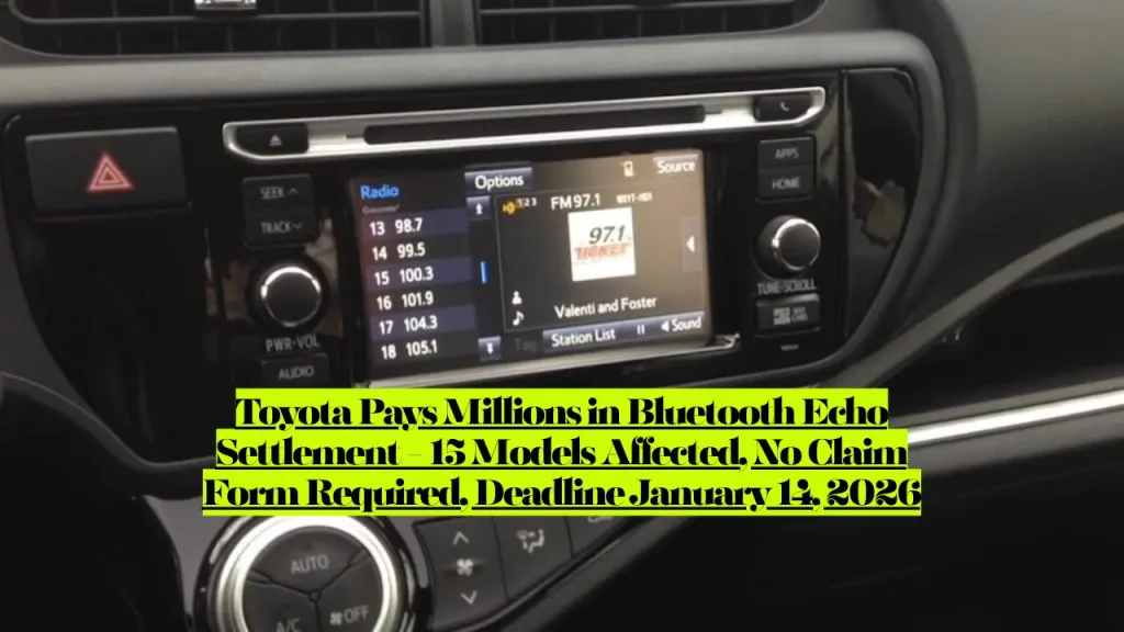 Toyota Pays Millions in Bluetooth Echo Settlement - 15 Models Affected, No Claim Form Required, Deadline January 14, 2026