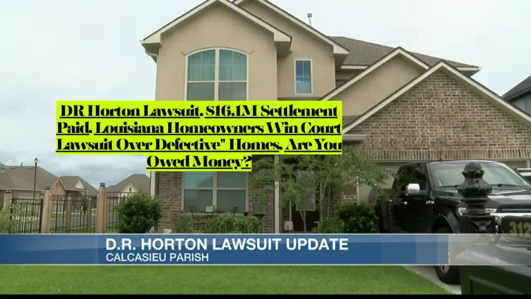 DR Horton Lawsuit, $16.1M Settlement Paid, Louisiana Homeowners Win Court Lawsuit Over Defective" Homes, Are You Owed Money?