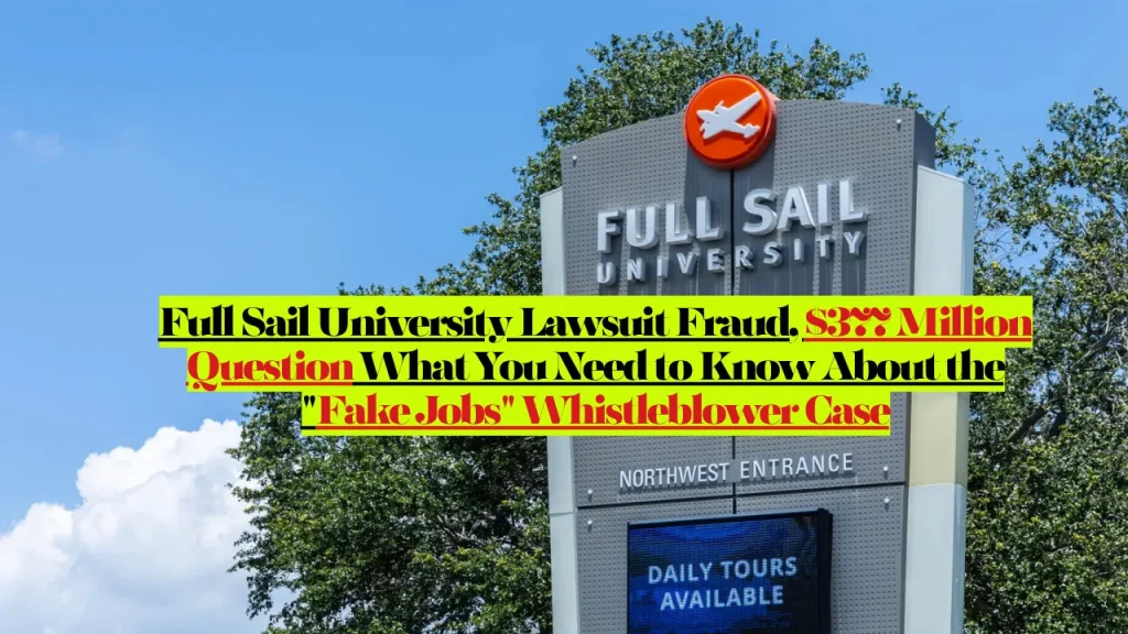 Full Sail University Lawsuit Fraud, $377 Million Question What You Need to Know About the "Fake Jobs" Whistleblower Case 1 Full Sail University Lawsuit Fraud, $377 Million Question What You Need to Know About the "Fake Jobs" Whistleblower Case