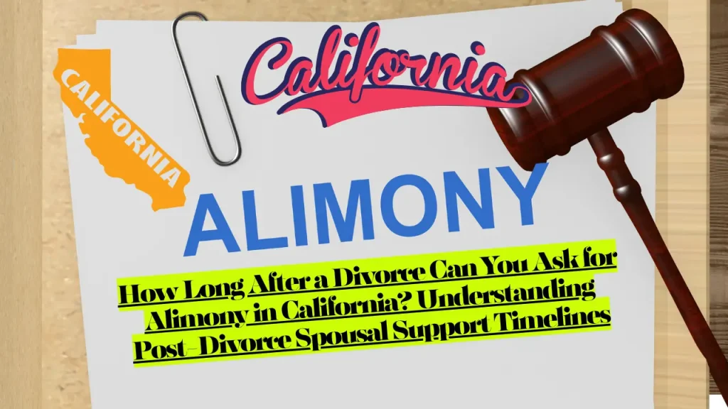 How Long After a Divorce Can You Ask for Alimony in California? Understanding Post-Divorce Spousal Support Timelines 1 How Long After a Divorce Can You Ask for Alimony in California? Understanding Post-Divorce Spousal Support Timelines