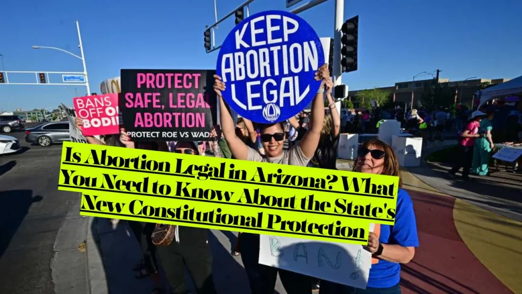 Is Abortion Legal in Arizona? What You Need to Know About the State's New Constitutional Protection (2025)