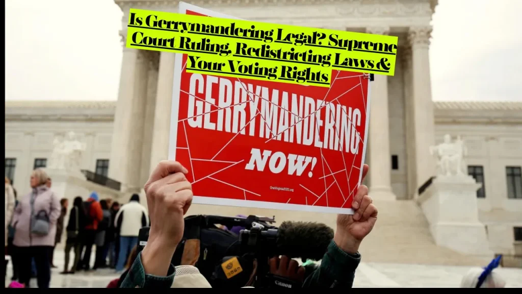 Is Gerrymandering Legal? Supreme Court Ruling, Redistricting Laws & Your Voting Rights
