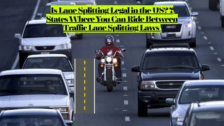 Is Lane Splitting Legal in the US? 7 States Where You Can Ride Between Traffic Lane Splitting Laws 