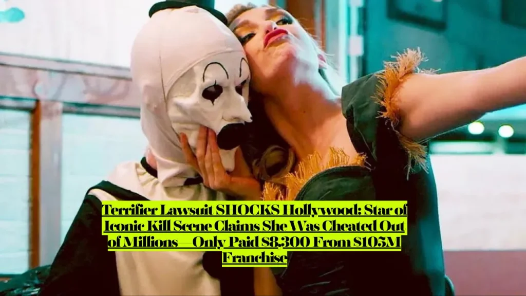 Terrifier Lawsuit, Star of Iconic Kill Scene Claims She Was Cheated Out of Millions, Only Paid $8,300 From $105M Franchise