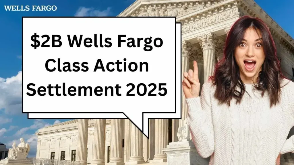 Wells Fargo Class Action Lawsuits 2025, $2+ Billion in Settlements—Are You Owed Money? Check Your Eligibility NOW 2 Wells Fargo Class Action Lawsuits 2025, $2+ Billion in Settlements—Are You Owed Money? Check Your Eligibility NOW