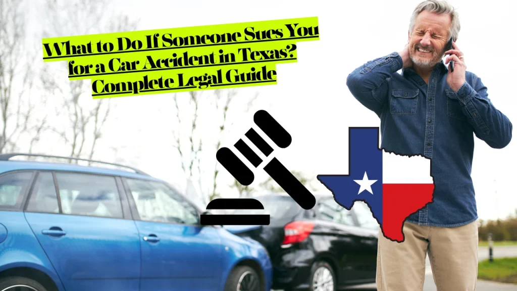 What to Do If Someone Sues You for a Car Accident in Texas? Complete Legal Guide 1 What to Do If Someone Sues You for a Car Accident in Texas? Complete Legal Guide