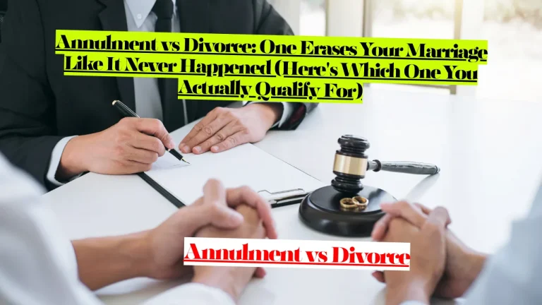 Annulment vs Divorce, One Erases Your Marriage Like It Never Happened (Here's Which One You Actually Qualify For)