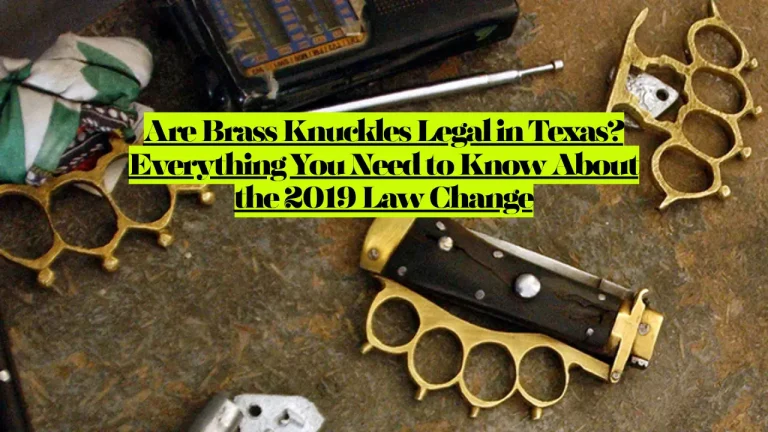 Are Brass Knuckles Legal in Texas? Everything You Need to Know About the 2019 Law Change 6 Are Brass Knuckles Legal in Texas? Everything You Need to Know About the 2019 Law Change