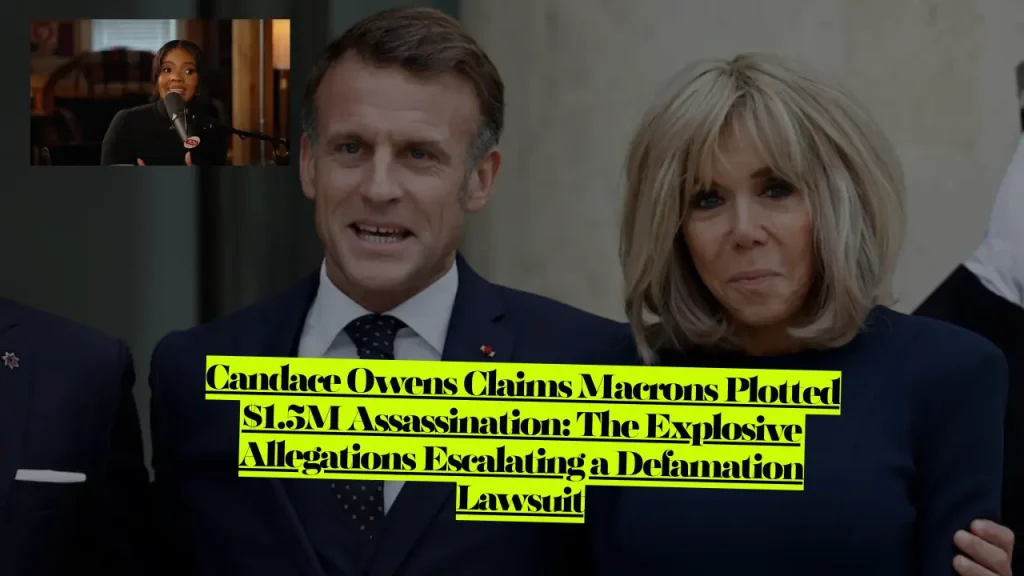 Candace Owens Claims Brigitte Macron's Plotted $1.5M Assassination, The Explosive Allegations Escalating a Defamation Case