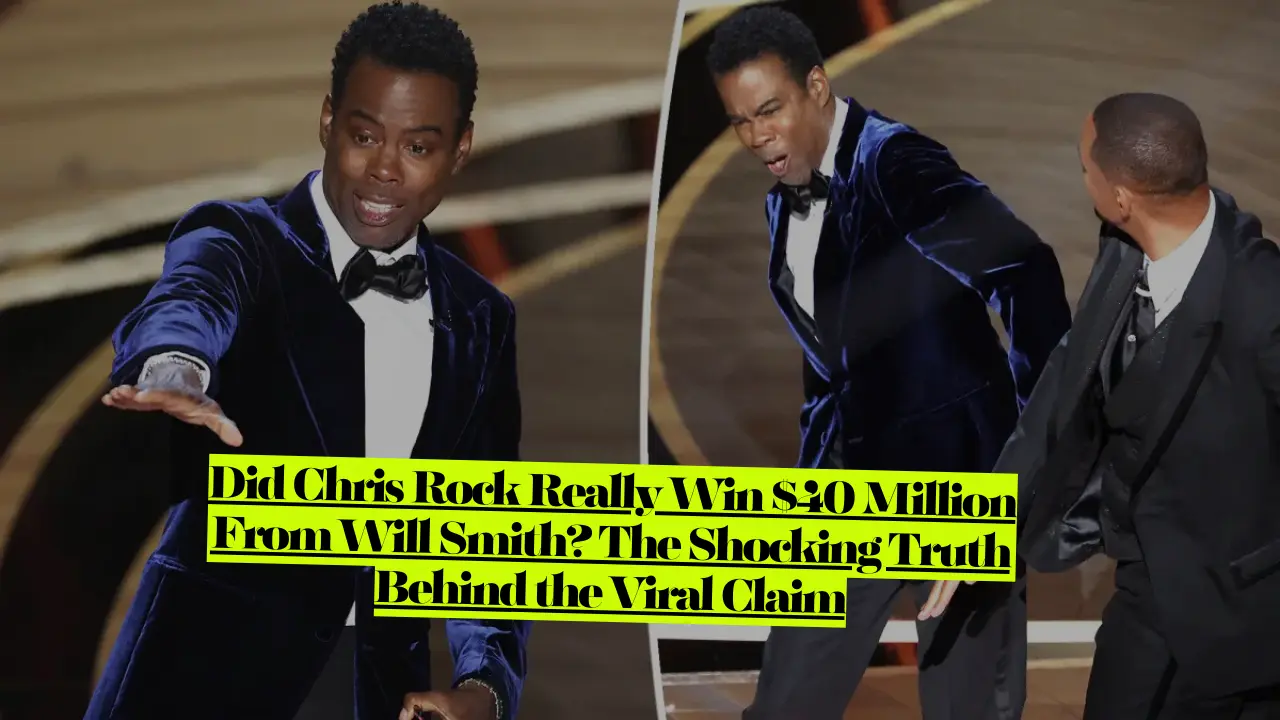 Did Chris Rock Really Win 40 Million From Will Smith? The Shocking