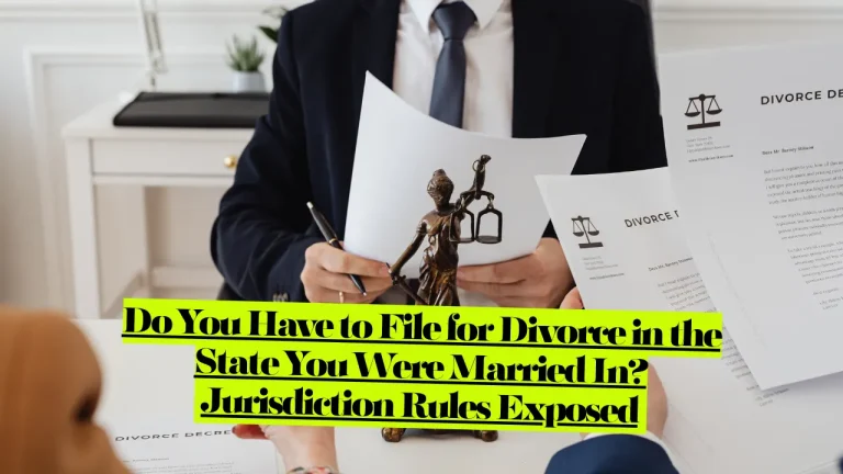 Do You Have to File for Divorce in the State You Were Married In? Jurisdiction Rules Exposed